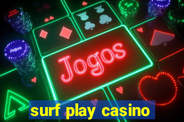 surf play casino